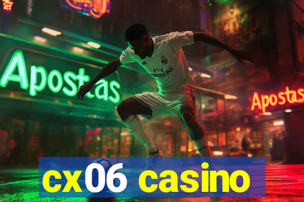 cx06 casino